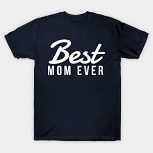 Best Mom Ever T-Shirt